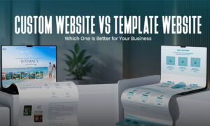 Custom Website vs Template Website